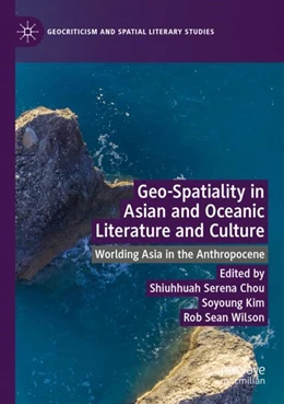 Abbildung von Chou / Kim | Geo-Spatiality in Asian and Oceanic Literature and Culture | 1. Auflage | 2023 | beck-shop.de