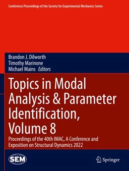 Abbildung von Dilworth / Marinone | Topics in Modal Analysis & Parameter Identification, Volume 8 | 1. Auflage | 2023 | beck-shop.de