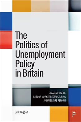 Abbildung von Wiggan | The Politics of Unemployment Policy in Britain | 1. Auflage | 2024 | beck-shop.de