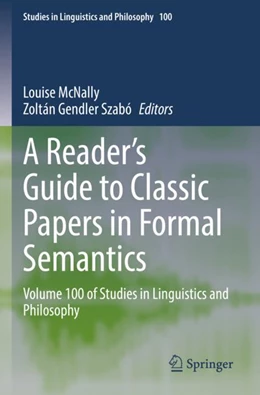 Abbildung von McNally / Szabó | A Reader's Guide to Classic Papers in Formal Semantics | 1. Auflage | 2023 | 100 | beck-shop.de
