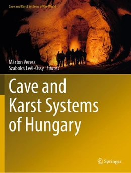 Abbildung von Veress / Leél-Ossy | Cave and Karst Systems of Hungary | 1. Auflage | 2023 | beck-shop.de