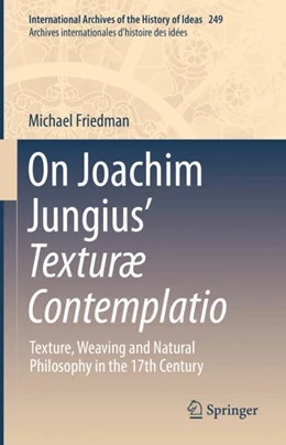 Abbildung von Friedman | On Joachim Jungius’ Texturæ Contemplatio | 1. Auflage | 2023 | 249 | beck-shop.de