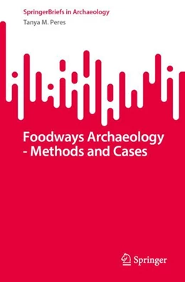 Abbildung von Peres | Foodways Archaeology - Methods and Cases | 1. Auflage | 2023 | beck-shop.de