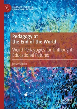 Abbildung von beier | Pedagogy at the End of the World | 1. Auflage | 2023 | beck-shop.de