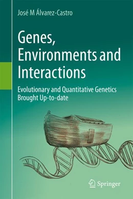 Abbildung von Álvarez-Castro | Genes, Environments and Interactions | 1. Auflage | 2024 | beck-shop.de