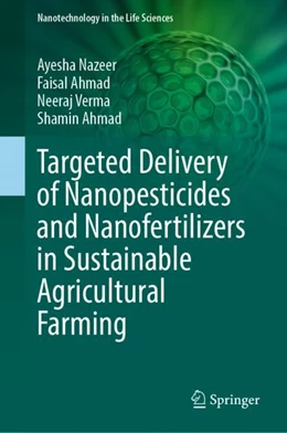 Abbildung von Nazeer / Ahmad | Targeted Delivery of Nanopesticides and Nanofertilizers in Sustainable Agricultural Farming | 1. Auflage | 2023 | beck-shop.de