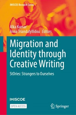 Abbildung von Kumar / Triandafyllidou | Migration and Identity through Creative Writing | 1. Auflage | 2023 | beck-shop.de