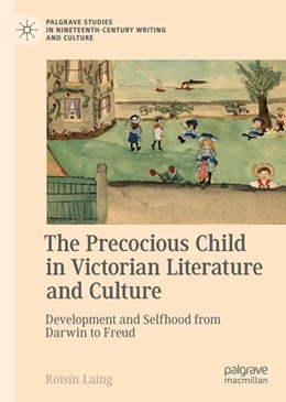 Abbildung von Laing | The Precocious Child in Victorian Literature and Culture | 1. Auflage | 2024 | beck-shop.de