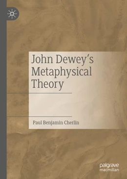 Abbildung von Cherlin | John Dewey's Metaphysical Theory | 1. Auflage | 2023 | beck-shop.de