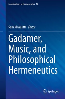 Abbildung von McAuliffe | Gadamer, Music, and Philosophical Hermeneutics | 1. Auflage | 2023 | 12 | beck-shop.de