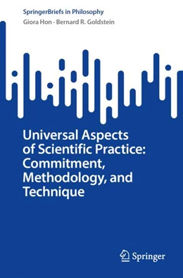 Abbildung von Hon / Goldstein | Universal Aspects of Scientific Practice: Commitment, Methodology, and Technique | 1. Auflage | 2023 | beck-shop.de