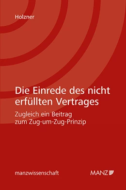 Abbildung von Holzner | Die Einrede des nicht erfüllten Vertrages | 1. Auflage | 2023 | beck-shop.de