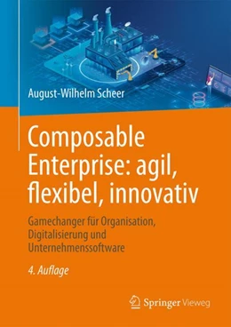 Abbildung von Scheer | Composable Enterprise: agil, flexibel, innovativ | 4. Auflage | 2024 | beck-shop.de