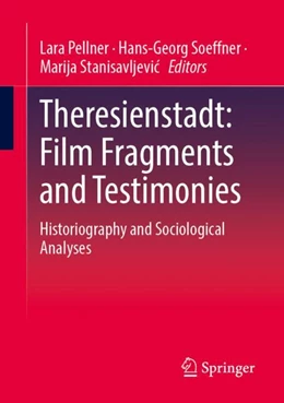 Abbildung von Pellner / Soeffner | Theresienstadt: Film Fragments and Testimonies | 1. Auflage | 2024 | beck-shop.de