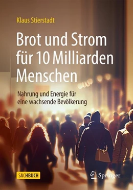 Abbildung von Stierstadt | Brot und Strom für 10 Milliarden Menschen | 1. Auflage | 2023 | beck-shop.de