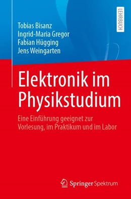 Abbildung von Bisanz / Gregor | Elektronik im Physikstudium | 1. Auflage | 2024 | beck-shop.de