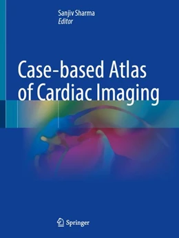 Abbildung von Sharma | Case-based Atlas of Cardiac Imaging | 1. Auflage | 2024 | beck-shop.de