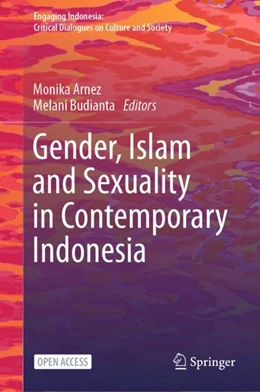 Abbildung von Arnez / Budianta | Gender, Islam and Sexuality in Contemporary Indonesia | 1. Auflage | 2024 | beck-shop.de