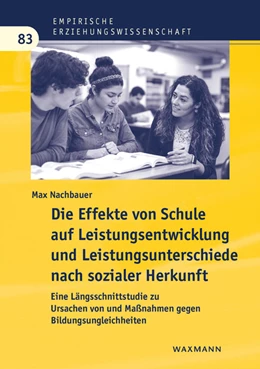Abbildung von Nachbauer | Die Effekte von Schule auf Leistungsentwicklung und Leistungsunterschiede nach sozialer Herkunft | 1. Auflage | 2023 | 83 | beck-shop.de