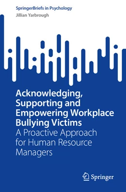 Abbildung von Yarbrough | Acknowledging, Supporting and Empowering Workplace Bullying Victims | 1. Auflage | 2023 | beck-shop.de