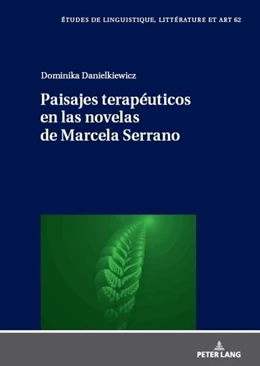 Abbildung von Danielkiewicz | Paisajes terapéuticos en las novelas de Marcela Serrano | 1. Auflage | 2023 | beck-shop.de