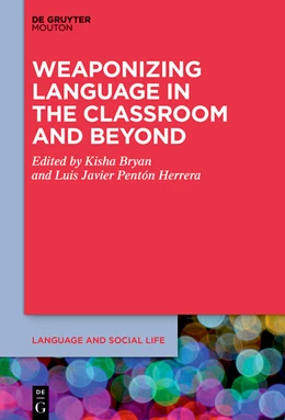 Abbildung von Bryan / Pentón Herrera | The Weaponizing of Language in the Classroom and Beyond | 1. Auflage | 2023 | 28 | beck-shop.de