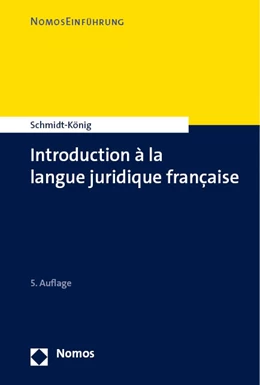 Abbildung von Schmidt-König | Introduction à la langue juridique française | 5. Auflage | 2023 | beck-shop.de