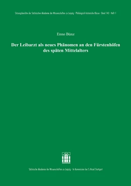 Abbildung von Bünz | Der Leibarzt als neues Phänomen an den Fürstenhöfen des späten Mittelalters | 1. Auflage | 2023 | 143.1 | beck-shop.de