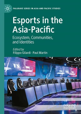 Abbildung von Gilardi / Martin | Esports in the Asia-Pacific | 1. Auflage | 2023 | beck-shop.de