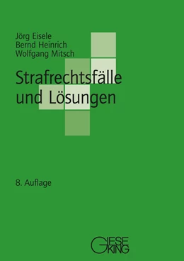 Abbildung von Eisele / Heinrich | Strafrechtsfälle und Lösungen | 8. Auflage | 2023 | beck-shop.de