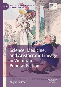 Abbildung von Boucher | Science, Medicine, and Aristocratic Lineage in Victorian Popular Fiction | 1. Auflage | 2023 | beck-shop.de