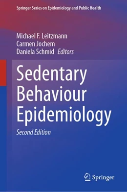 Abbildung von Leitzmann / Jochem | Sedentary Behaviour Epidemiology | 2. Auflage | 2023 | beck-shop.de