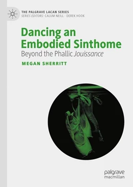 Abbildung von Sherritt | Dancing an Embodied Sinthome | 1. Auflage | 2024 | beck-shop.de
