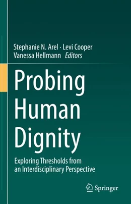 Abbildung von Arel / Cooper | Probing Human Dignity | 1. Auflage | 2024 | beck-shop.de