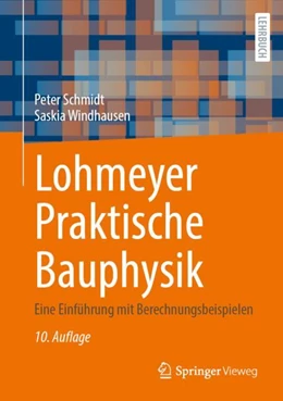 Abbildung von Schmidt / Windhausen | Lohmeyer Praktische Bauphysik | 10. Auflage | 2024 | beck-shop.de