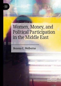 Abbildung von Welborne | Women, Money, and Political Participation in the Middle East | 1. Auflage | 2023 | beck-shop.de