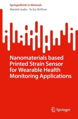 Abbildung von Jaafar / Ni Htwe | Nanomaterials Based Printed Strain Sensor for Wearable Health Monitoring Applications | 1. Auflage | 2023 | beck-shop.de