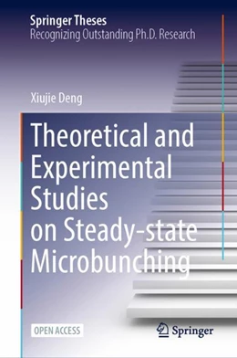 Abbildung von Deng | Theoretical and Experimental Studies on Steady-State Microbunching | 1. Auflage | 2023 | beck-shop.de