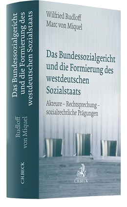 Abbildung von Rudloff / von Miquel | Das Bundessozialgericht und die Formierung des westdeutschen Sozialstaats | 1. Auflage | 2024 | beck-shop.de