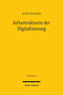 Abbildung von Buckler | Infrastrukturen der Digitalisierung | 1. Auflage | 2023 | 325 | beck-shop.de