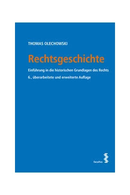 Abbildung von Olechowski | Rechtsgeschichte | 6. Auflage | 2023 | beck-shop.de
