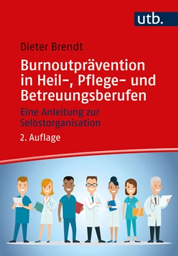 Abbildung von Brendt | Burnoutprävention in Heil-, Pflege- und Betreuungsberufen | 2. Auflage | 2023 | beck-shop.de
