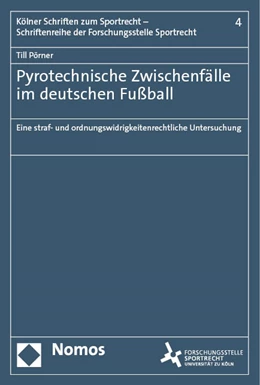 Abbildung von Pörner | Pyrotechnische Zwischenfälle im deutschen Fußball | 1. Auflage | 2023 | 4 | beck-shop.de