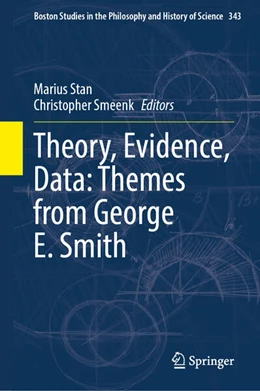 Abbildung von Stan / Smeenk | Theory, Evidence, Data: Themes from George E. Smith | 1. Auflage | 2023 | beck-shop.de