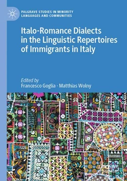 Abbildung von Goglia / Wolny | Italo-Romance Dialects in the Linguistic Repertoires of Immigrants in Italy | 1. Auflage | 2023 | beck-shop.de