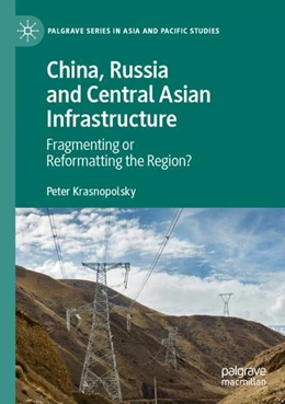 Abbildung von Krasnopolsky | China, Russia and Central Asian Infrastructure | 1. Auflage | 2023 | beck-shop.de
