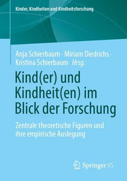 Abbildung von Schierbaum / Diederichs | Kind(er) und Kindheit(en) im Blick der Forschung | 1. Auflage | 2024 | 30 | beck-shop.de