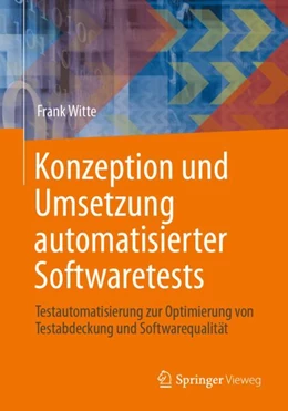 Abbildung von Witte | Konzeption und Umsetzung automatisierter Softwaretests | 1. Auflage | 2023 | beck-shop.de