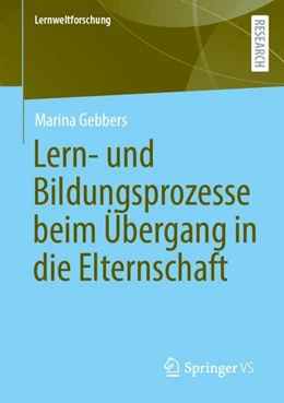 Abbildung von Gebbers | Lern- und Bildungsprozesse beim Übergang in die Elternschaft | 1. Auflage | 2023 | 45 | beck-shop.de