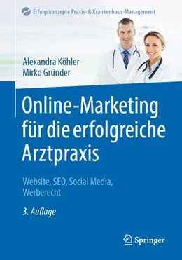 Abbildung von Köhler / Gründer | Online-Marketing für die erfolgreiche Arztpraxis | 3. Auflage | 2024 | beck-shop.de